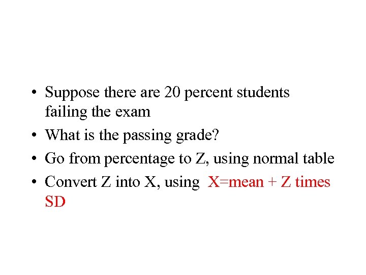  • Suppose there are 20 percent students failing the exam • What is