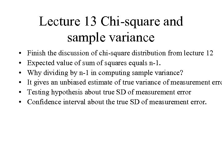 Lecture 13 Chi-square and sample variance • • • Finish the discussion of chi-square