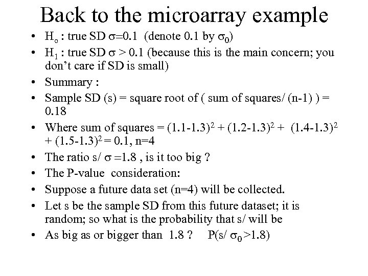 Back to the microarray example • Ho : true SD s=0. 1 (denote 0.