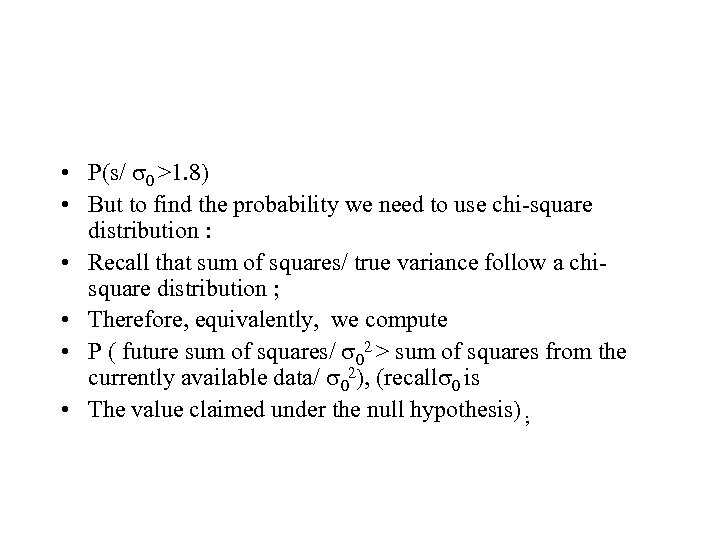  • P(s/ s 0 >1. 8) • But to find the probability we