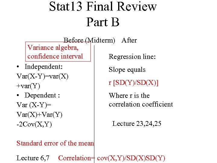 Stat 13 Final Review Part B Before (Midterm) After Variance algebra, confidence interval Regression