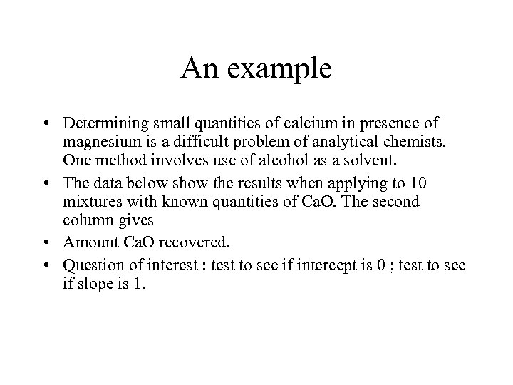 An example • Determining small quantities of calcium in presence of magnesium is a