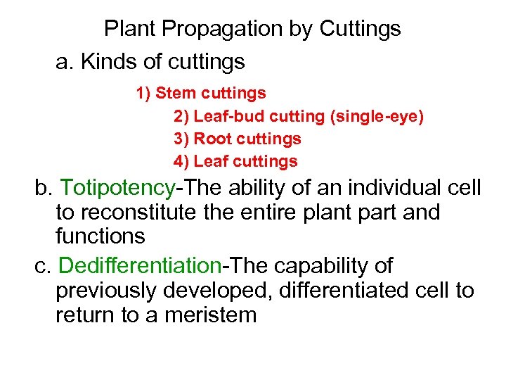 Plant Propagation by Cuttings a. Kinds of cuttings 1) Stem cuttings 2) Leaf-bud cutting