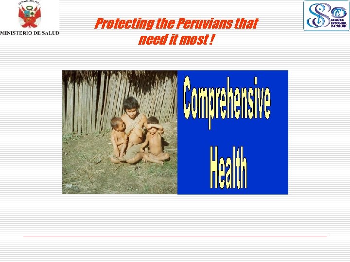 Protecting the Peruvians that need it most ! 