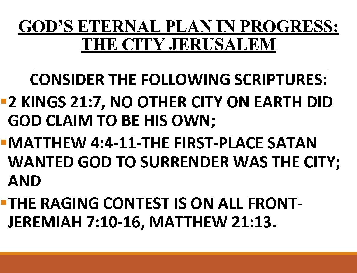 GOD’S ETERNAL PLAN IN PROGRESS: THE CITY JERUSALEM CONSIDER THE FOLLOWING SCRIPTURES: § 2