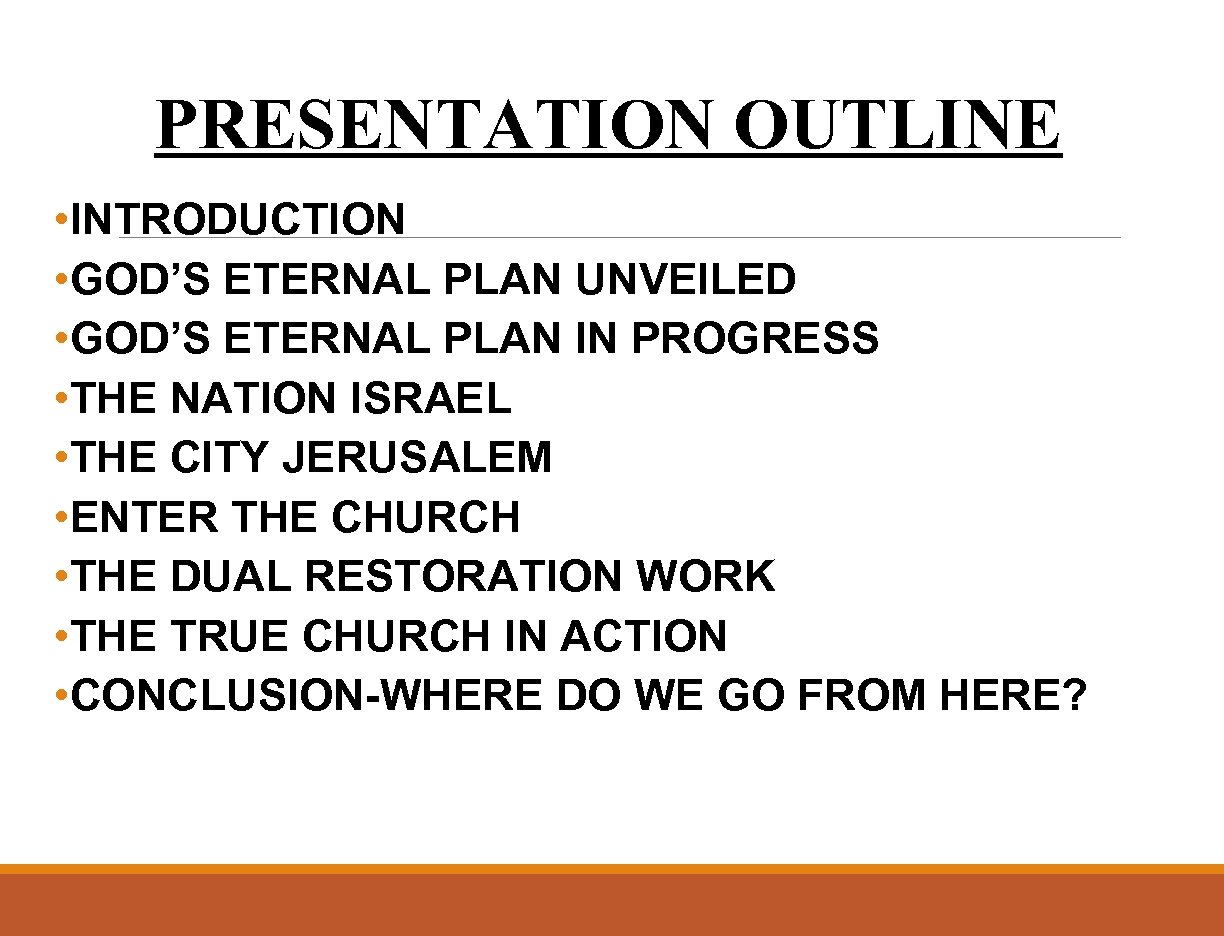 PRESENTATION OUTLINE • INTRODUCTION • GOD’S ETERNAL PLAN UNVEILED • GOD’S ETERNAL PLAN IN