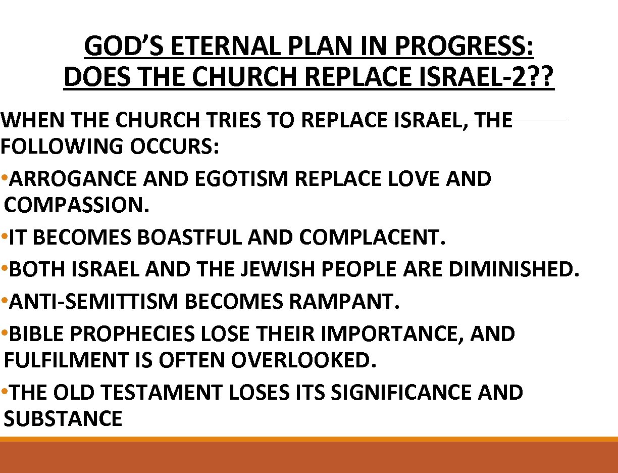 GOD’S ETERNAL PLAN IN PROGRESS: DOES THE CHURCH REPLACE ISRAEL-2? ? WHEN THE CHURCH