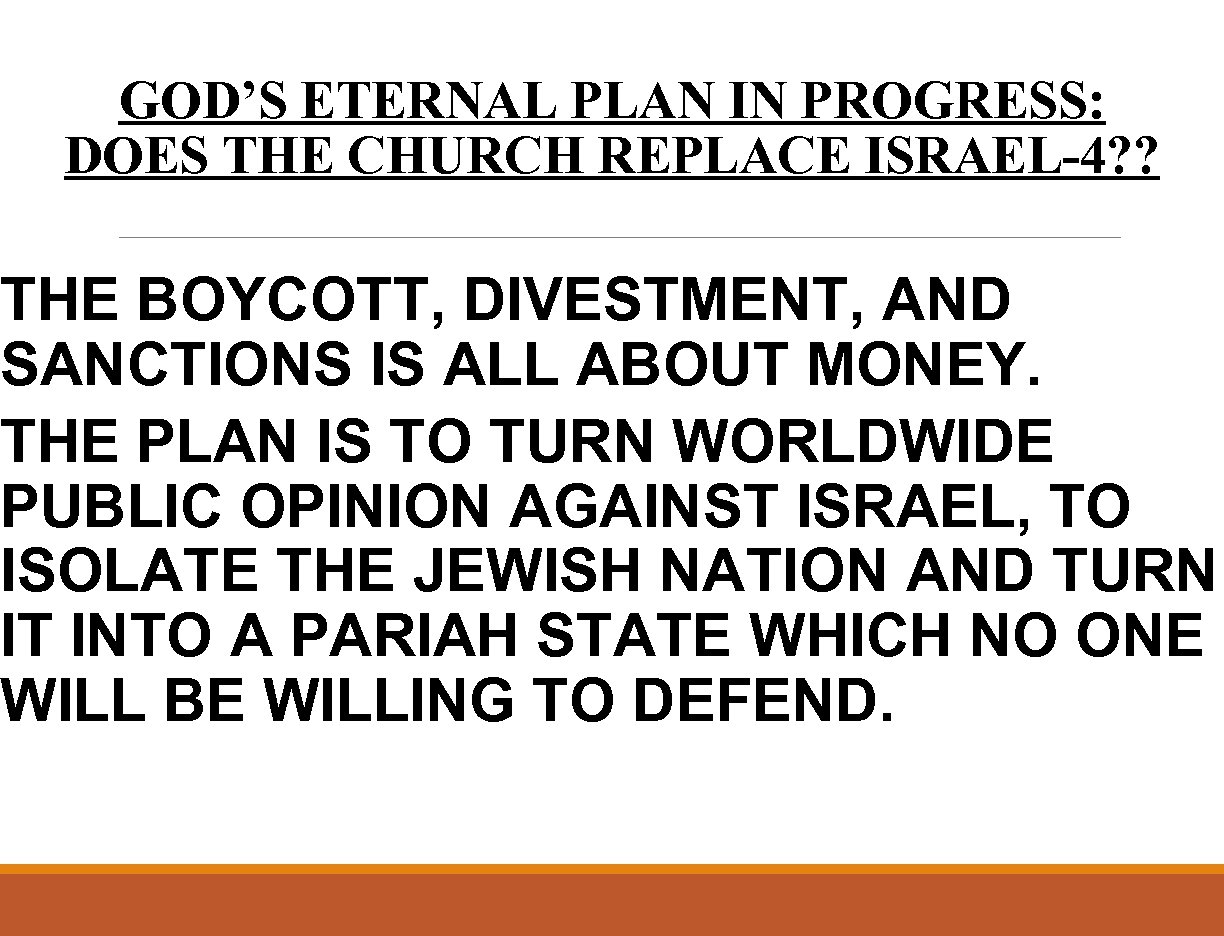 GOD’S ETERNAL PLAN IN PROGRESS: DOES THE CHURCH REPLACE ISRAEL-4? ? THE BOYCOTT, DIVESTMENT,
