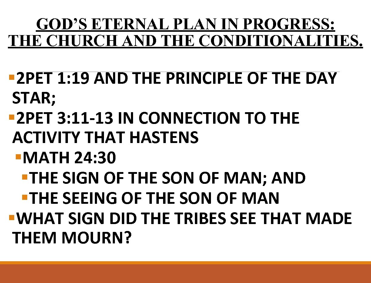 GOD’S ETERNAL PLAN IN PROGRESS: THE CHURCH AND THE CONDITIONALITIES. § 2 PET 1: