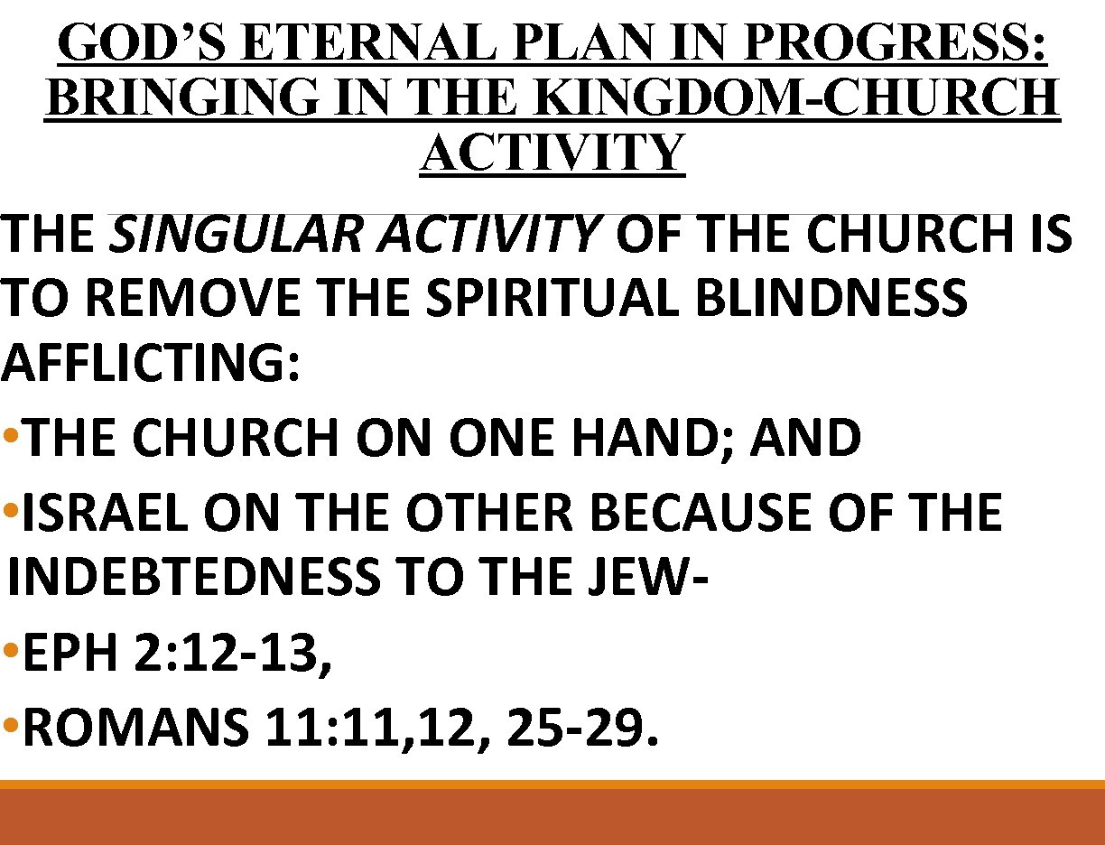GOD’S ETERNAL PLAN IN PROGRESS: BRINGING IN THE KINGDOM-CHURCH ACTIVITY THE SINGULAR ACTIVITY OF