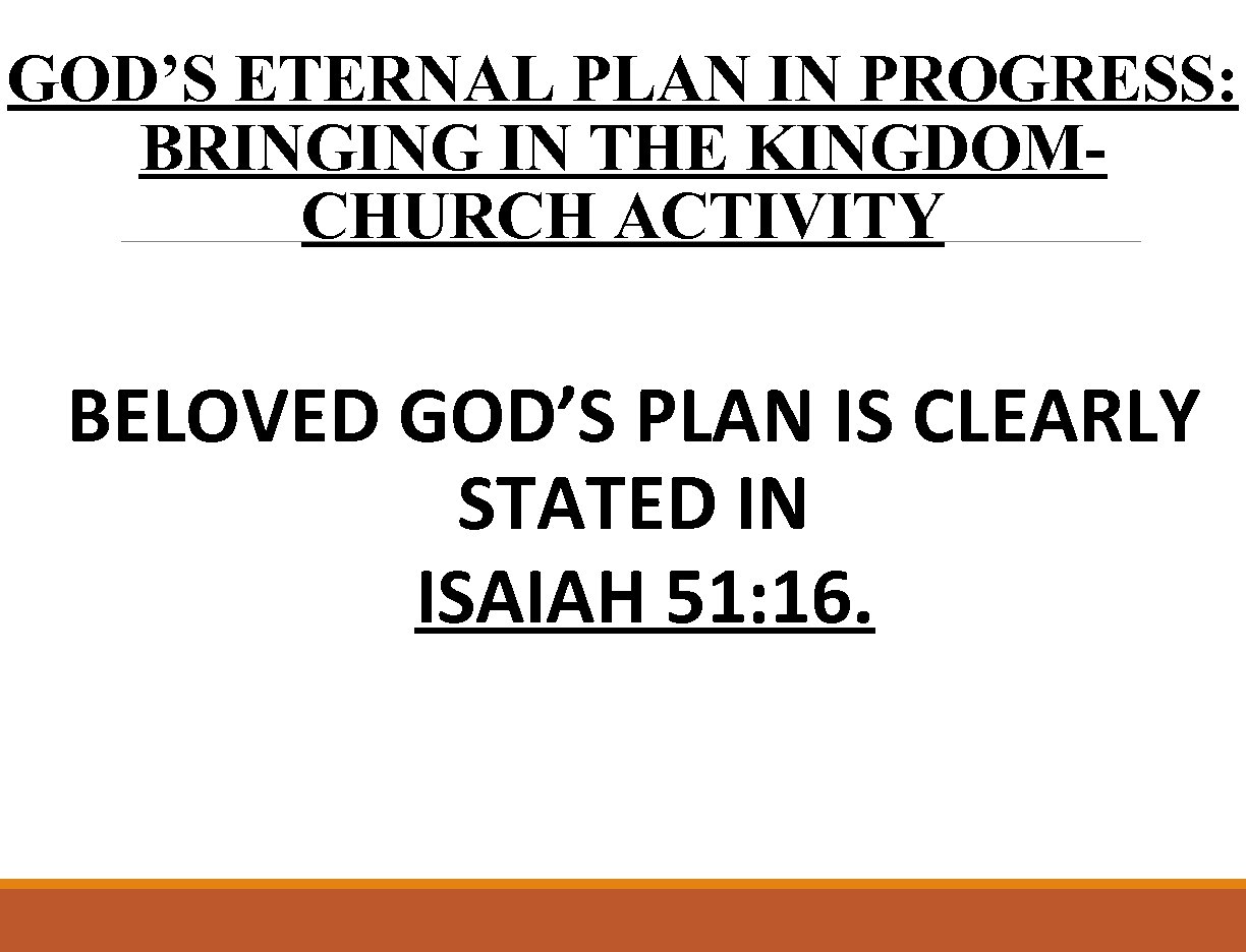 GOD’S ETERNAL PLAN IN PROGRESS: BRINGING IN THE KINGDOMCHURCH ACTIVITY BELOVED GOD’S PLAN IS