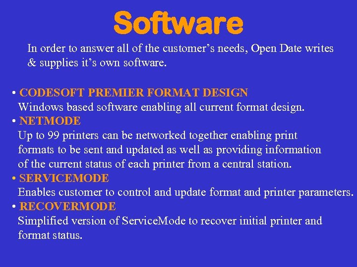 Software In order to answer all of the customer’s needs, Open Date writes &