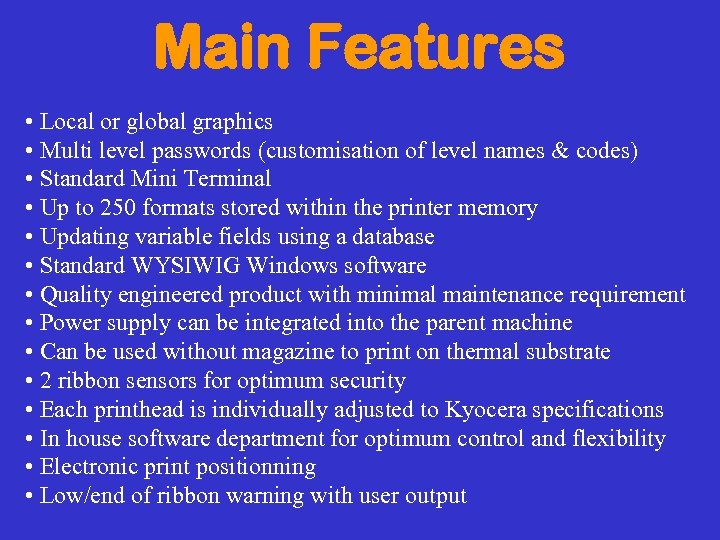 Main Features • Local or global graphics • Multi level passwords (customisation of level