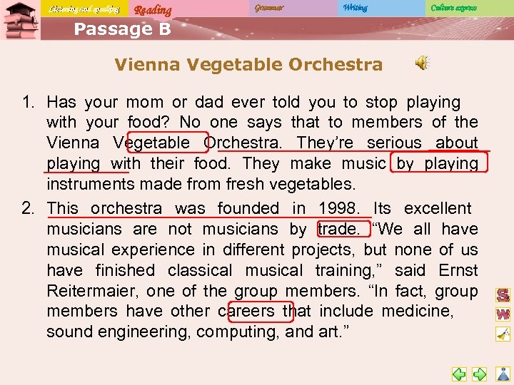 Listening and speaking Reading Grammar Writing Culture express Passage B Vienna Vegetable Orchestra 1.
