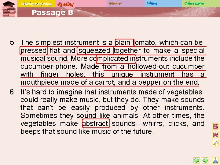 Listening and speaking Reading Grammar Writing Culture express Passage B 5. __________________________ The simplest