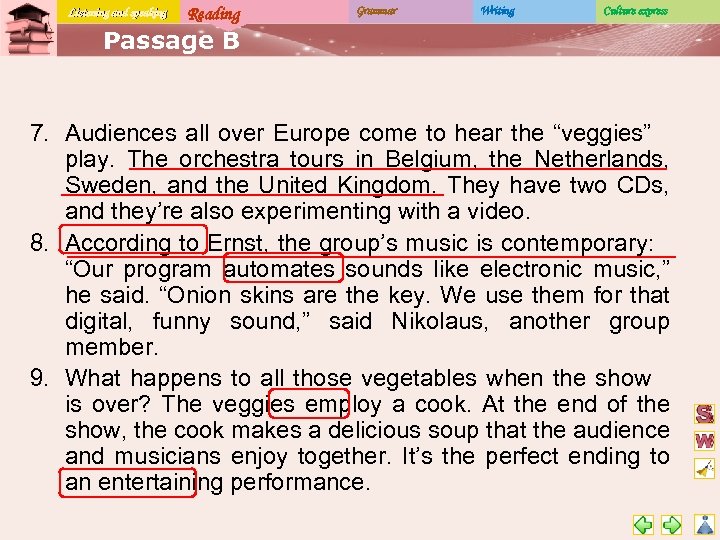 Listening and speaking Reading Grammar Writing Culture express Passage B 7. Audiences all over