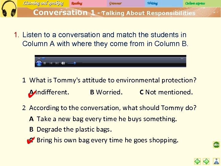 Listening and speaking Reading Grammar Writing Culture express Conversation 1 - Talking About Responsibilities