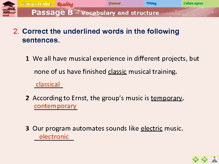 Listening and speaking Reading Passage B Grammar Writing Culture express – Vocabulary and structure
