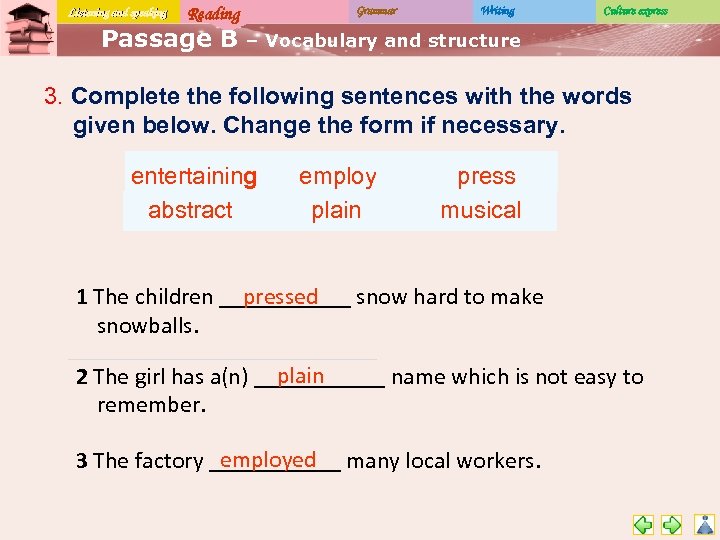 Listening and speaking Reading Passage B Grammar Writing Culture express – Vocabulary and structure