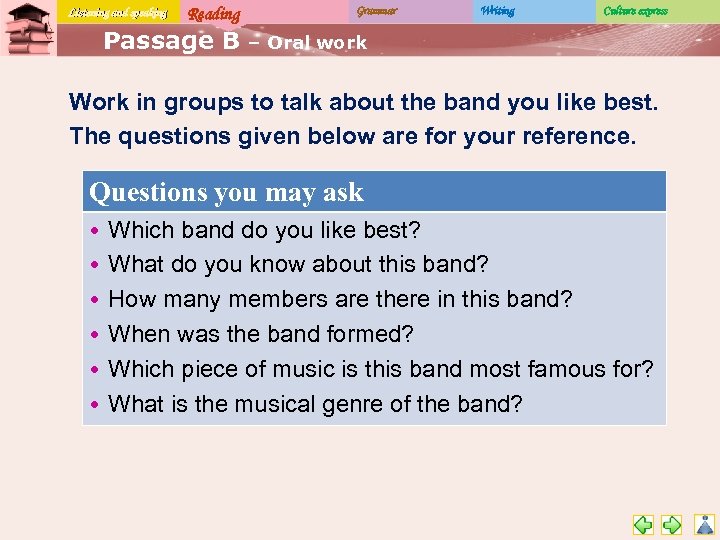 Listening and speaking Reading Passage B Grammar Writing Culture express – Oral work Work