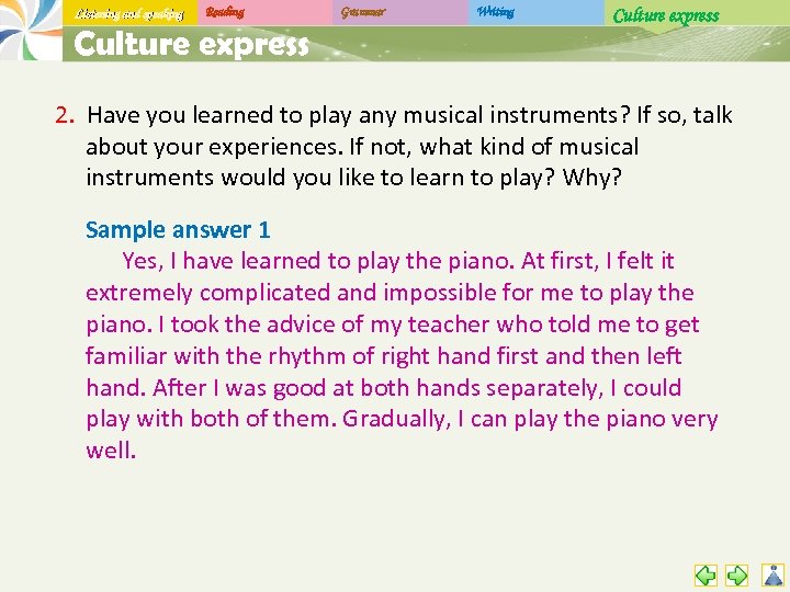 Listening and speaking Reading Culture express Grammar Writing Culture express 2. Have you learned