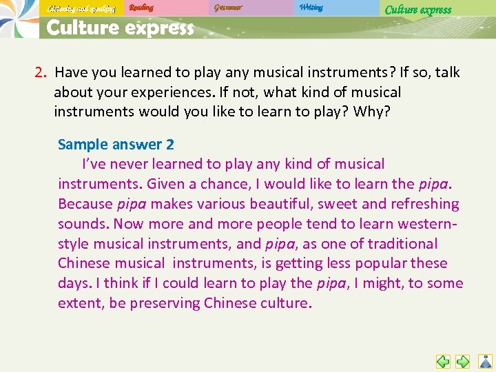 Listening and speaking Reading Culture express Grammar Writing Culture express 2. Have you learned