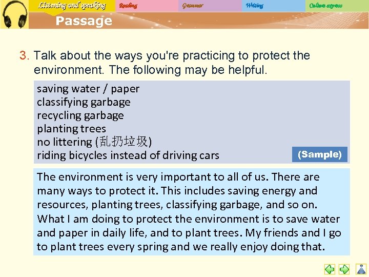 Listening and speaking Reading Grammar Writing Culture express Passage 3. Talk about the ways