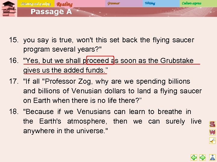 Listening and speaking Reading Grammar Writing Culture express Passage A 15. you say is