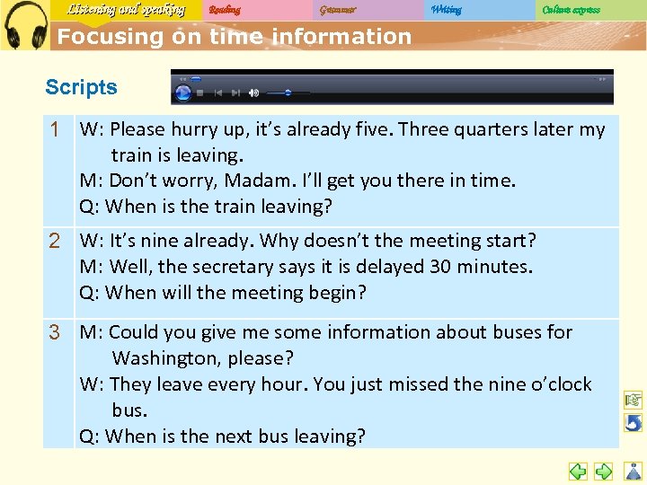 Listening and speaking Reading Grammar Writing Culture express Focusing on time information Scripts 1
