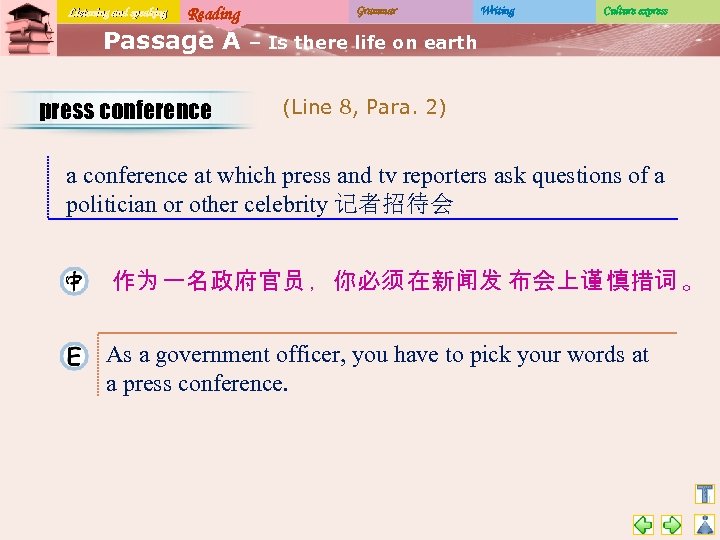 Listening and speaking Reading Passage A press conference Grammar Writing Culture express – Is