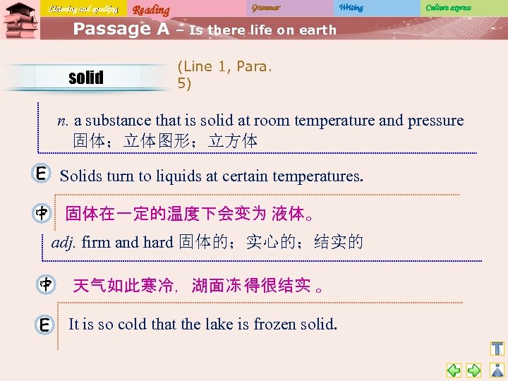 Listening and speaking Reading Passage A solid Grammar Writing Culture express – Is there