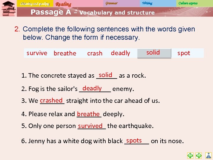 Listening and speaking Reading Passage A Grammar Writing Culture express – Vocabulary and structure
