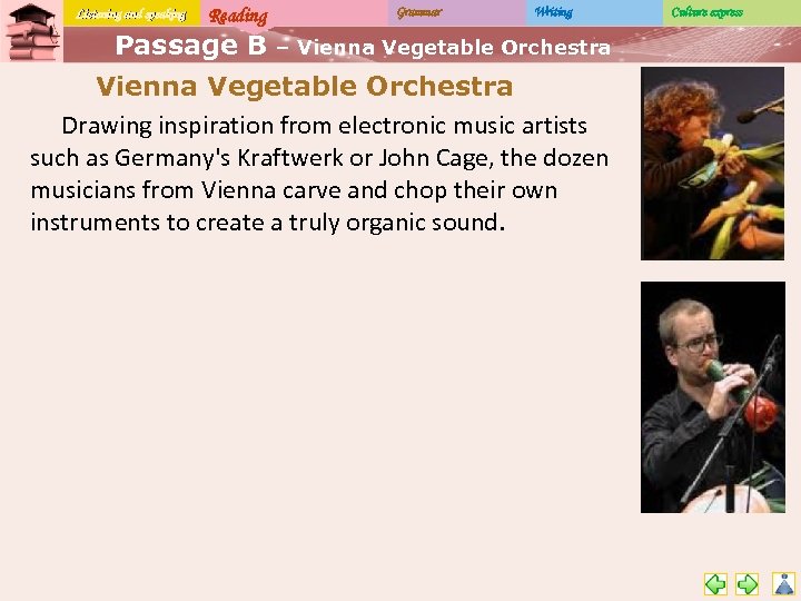 Listening and speaking Reading Passage B Grammar Writing – Vienna Vegetable Orchestra Drawing inspiration
