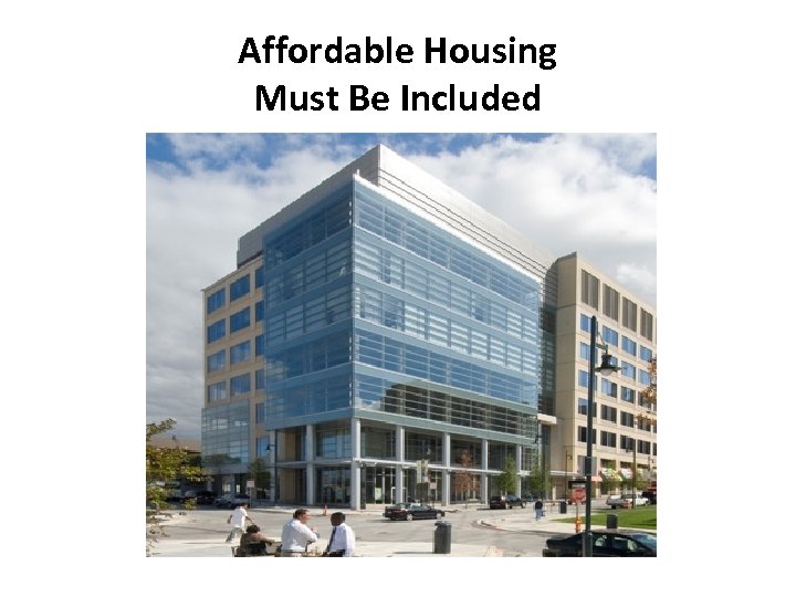 Affordable Housing Must Be Included 