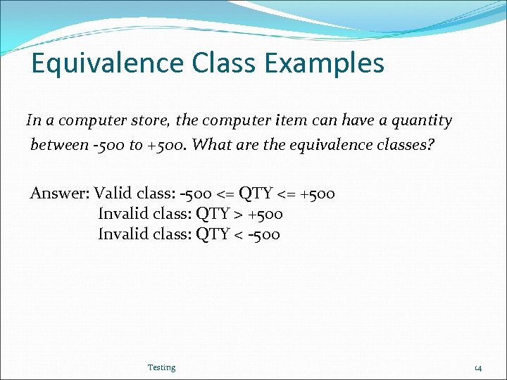 Equivalence Class Examples In a computer store, the computer item can have a quantity