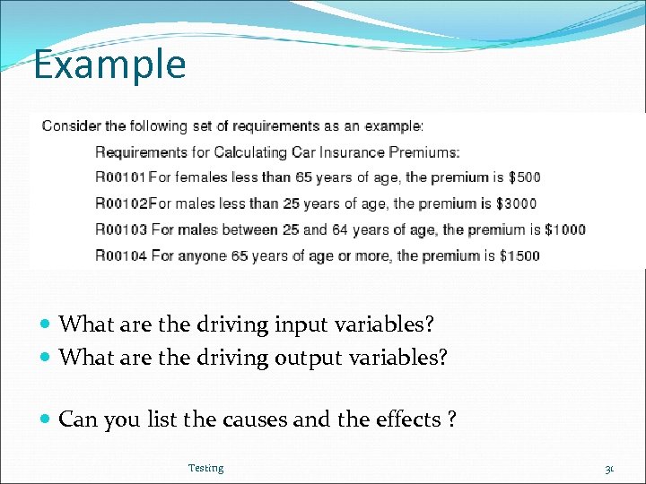 Example What are the driving input variables? What are the driving output variables? Can