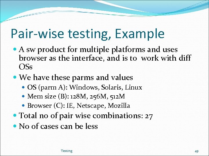 Pair-wise testing, Example A sw product for multiple platforms and uses browser as the