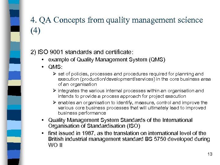 4. QA Concepts from quality management science (4) 2) ISO 9001 standards and certificate: