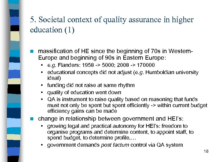 5. Societal context of quality assurance in higher education (1) n massification of HE