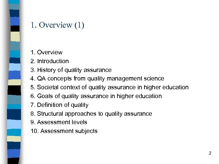 1. Overview (1) 1. Overview 2. Introduction 3. History of quality assurance 4. QA