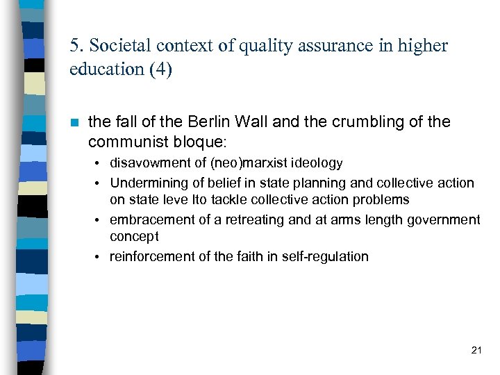 5. Societal context of quality assurance in higher education (4) n the fall of