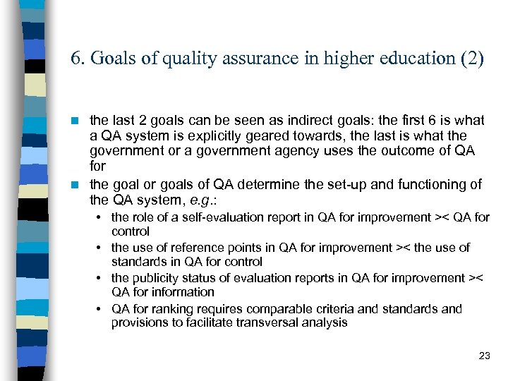 6. Goals of quality assurance in higher education (2) the last 2 goals can