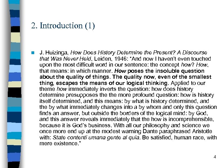 2. Introduction (1) n J. Huizinga, How Does History Determine the Present? A Discourse