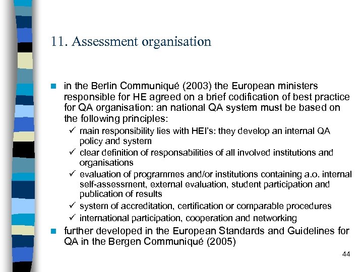 11. Assessment organisation n in the Berlin Communiqué (2003) the European ministers responsible for