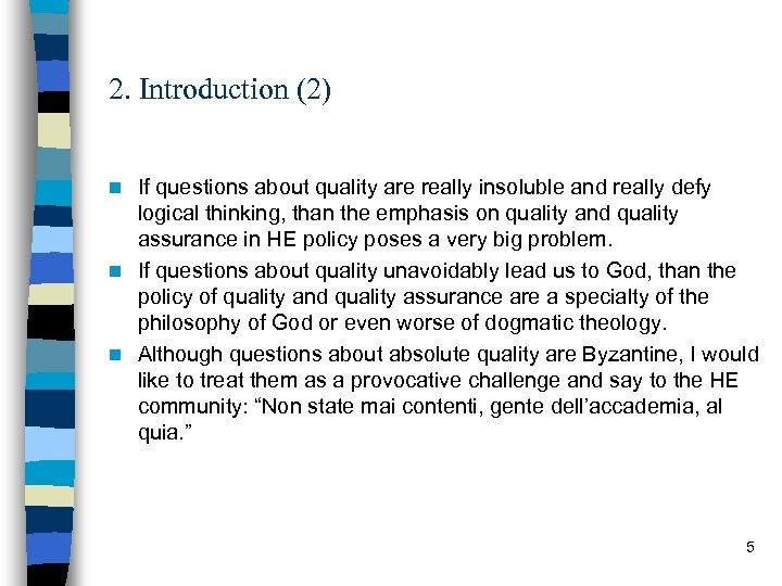 2. Introduction (2) If questions about quality are really insoluble and really defy logical