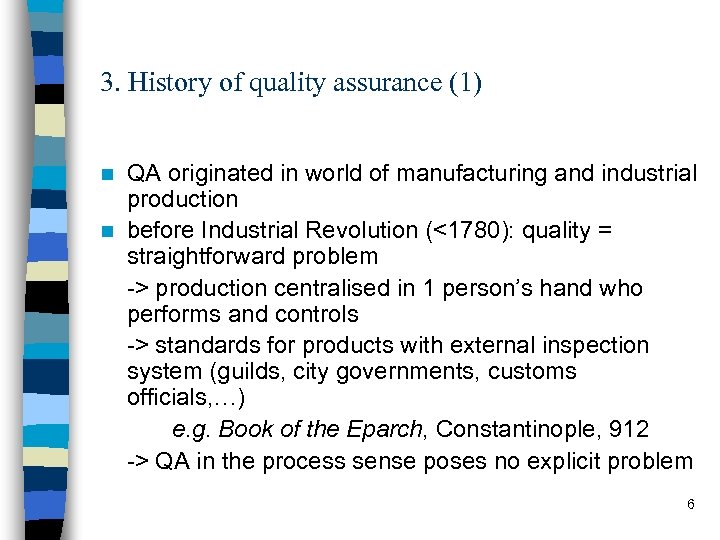 3. History of quality assurance (1) QA originated in world of manufacturing and industrial