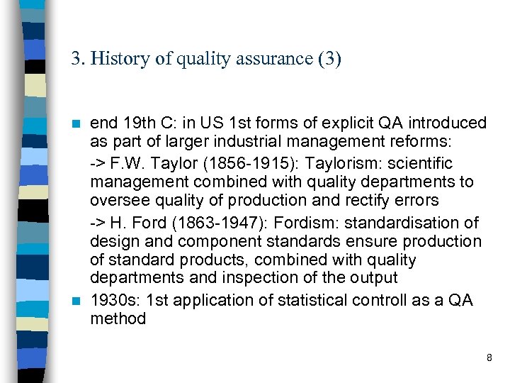 3. History of quality assurance (3) end 19 th C: in US 1 st