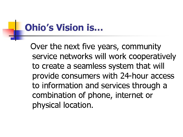 Ohio’s Vision is… Over the next five years, community service networks will work cooperatively