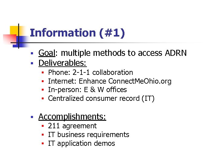 Information (#1) § Goal: multiple methods to access ADRN § Deliverables: § Phone: 2