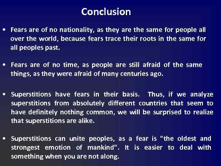 Conclusion • Fears are of no nationality, as they are the same for people